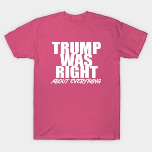 Trump Was Right T-Shirt